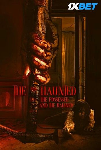 The Haunted the Possessed and the Damned (2024) HQ Hindi Dubbed Movie Full Movie
